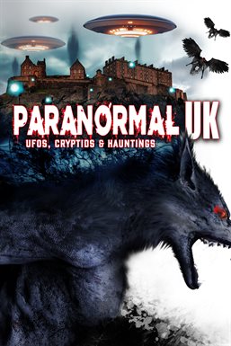 Cover image for Paranormal UK: UFOs, Cryptids & Hauntings
