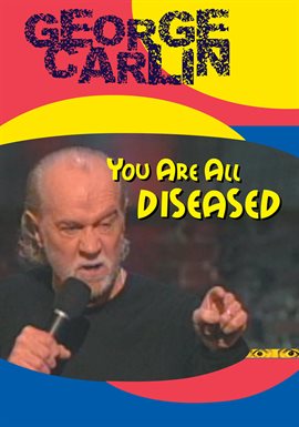 Cover image for George Carlin: You Are All Diseased