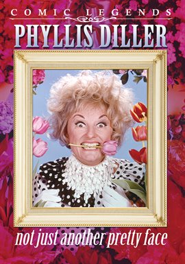 Cover image for Phyllis Diller: Not Just Another Pretty Face