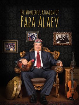 The Wonderful Kingdom Of Papa Alaev