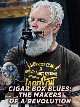 Cover image for Cigar Box Blues - The Making of a Revolution