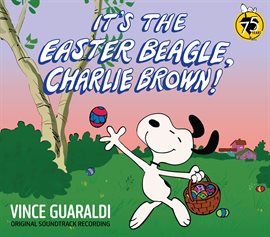 Imagen de portada para It's The Easter Beagle, Charlie Brown: Original Soundtrack Recording [Peanuts 75th Anniversary Editi