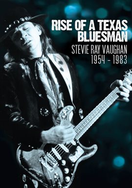 Cover image for Rise Of A Texas Bluesman: 1954-1983