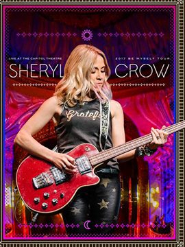 Cover image for Sheryl Crow Live At The Capitol Theater