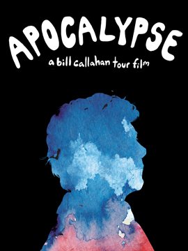 Cover image for Apocalypse: A Bill Callahan Tour Film