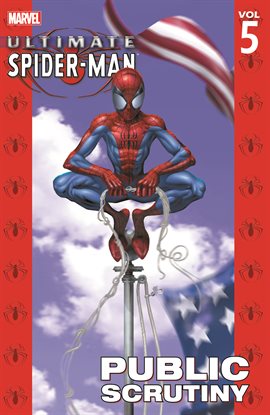 Cover image for Ultimate Spider-Man Vol. 5: Public Scrutiny