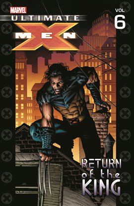 Cover image for Ultimate X-Men Vol. 6: Return of the King