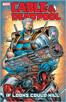 Cover image for Cable & Deadpool Vol. 1: If Looks Could Kill