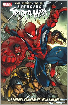Cover image for Avenging Spider-Man: My Friends Can Beat Up Your Friends