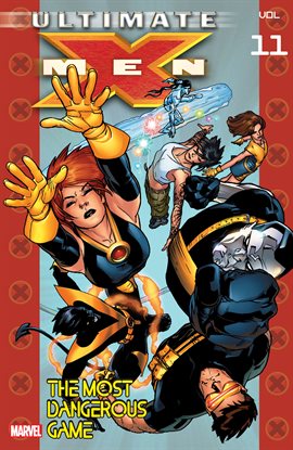 Cover image for Ultimate X-Men Vol. 11: The Most Dangerous Game
