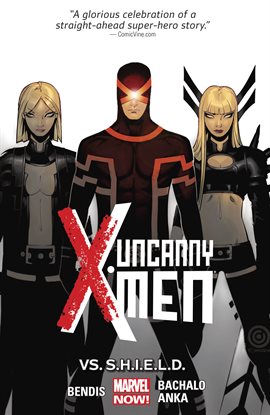 Cover image for Uncanny X-Men Vol. 4: Vs. S.H.I.E.L.D.