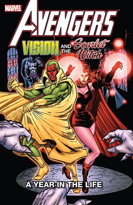 Cover image for Avengers: Vision and the Scarlet Witch: A Year in the Life