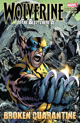 Cover image for Wolverine: The Best There Is: Broken Quarantine