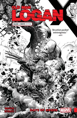 Wolverine: Old Man Logan Vol. 6 - Days of Anger: Black & White Edition