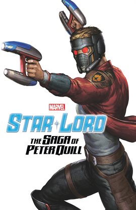 Cover image for Star-Lord: The Saga of Peter Quill
