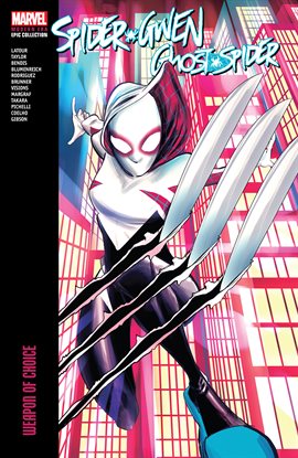 Cover image for Spider-Gwen: Ghost-Spider Modern Era Epic Collection: Weapon of Choice