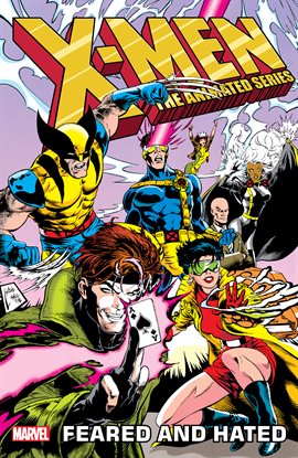 Cover image for X-Men: The Animated Series - Feared And Hated