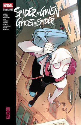 Spider-Gwen: Ghost-Spider Modern Era Epic Collection: Gwenom