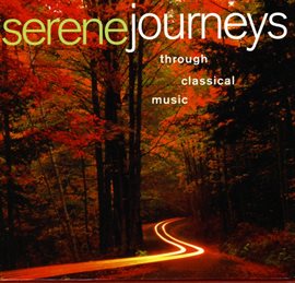 Cover image for Serene Journeys Through Classical Music