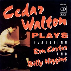 Cover image for Walton, Cedar: Cedar Walton Plays Featuring Ron Carter And Billy Higgins
