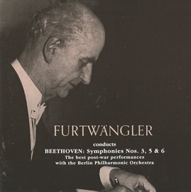 Cover image for Wilhelm Furtwangler Conducts Beethoven Symphonies (1947, 1952, 1954)