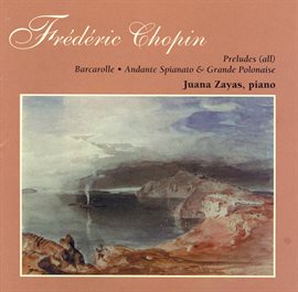 Cover image for Chopin: Preludes (complete) / Andante Spianato And Grande Polonaise Brillante / Barcarolle