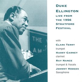 Imagen de portada para Ellington, Duke: Live From The 1956 Stratford Festival