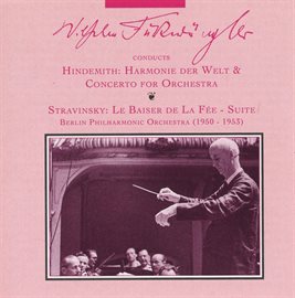 Cover image for Wilhelm Furtwangler Conducts Hindemith And Stravinsky (1950-1953)