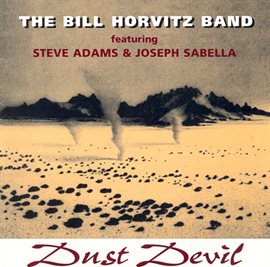 Imagen de portada para Bill Horvitz Band (the): Dust Devil