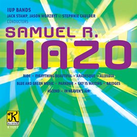 Imagen de portada para Samuel R. Hazo: Works For Concert Band
