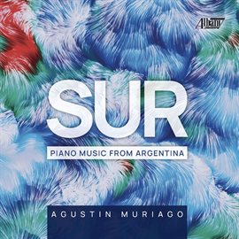 Cover image for Sur: Piano Music From Argentina