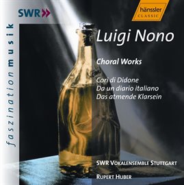 Cover image for Nono: Cori Di Didone / Da Un Diario Italiano / Das Atmende Klarsein