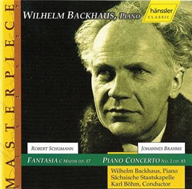 Cover image for Brahms: Piano Concerto No. 2, Op. 83 - Schumann: Fantasia In C Major, Op. 17