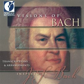 Cover image for Visions Of Bach