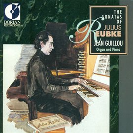 Cover image for The Sonatas Of Julius Reubke