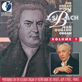 Cover image for The Organ Works Of Johann Sebastian Bach, Vol. 1