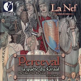 Cover image for Bergeron, S.: Perceval La Quete Du Graal (the Quest For The Grail, Vol. 1) (la Nef)