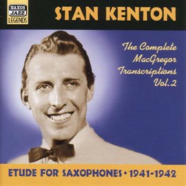 Imagen de portada para Kenton, Stan: Macgregor Transcriptions, Vol. 2 (1941-1942)