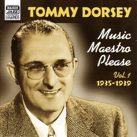 Cover image for Dorsey, Tommy: Music Maestro, Please (1935-1939)