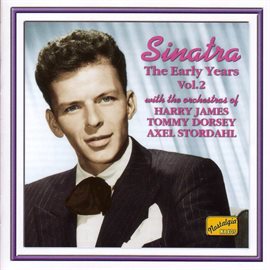 Cover image for Sinatra, Frank: The Early Years, Vol. 2 (1939-1944)