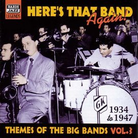 Cover image for Themes Of The Big Bands: Here's That Band Again (1934-1947)