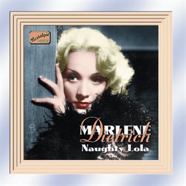 Cover image for Dietrich, Marlene: Naughty Lola (1928-1941)