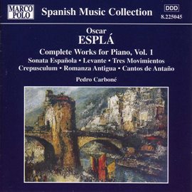 Imagen de portada para Espla: Complete Piano Works, Vol. 1