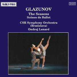 Cover image for Glazunov: Seasons (the) / Scenes De Ballet