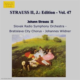 Cover image for Strauss Ii, J.: Edition - Vol. 47