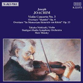 Cover image for Joachim: Violin Concerto No. 3 / Overtures, Opp. 4 And 13