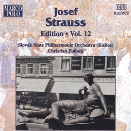 Imagen de portada para Strauss, Josef: Edition - Vol. 12