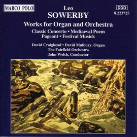 Cover image for Sowerby: Works For Organ And Orchestra