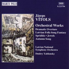 Imagen de portada para Vitols: Dramatic Overture / Fantasie / Spiriditis / 'autumn Song'