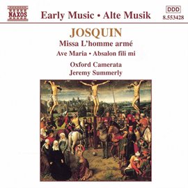 Cover image for Josquin: Missa L'homme Arme / Ave Maria / Absalon, Fili Mi